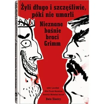 Pohádka Żyli długo i szczęśliwie póki nie umarli - Grimm, Jacob; Grimm, Wilhelm