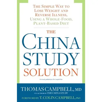 The China Study Solution - Campbell Thomas