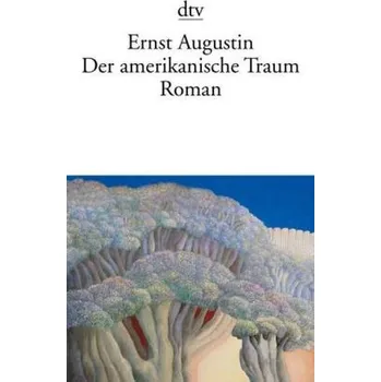 Der amerikanische Traum - Augustin, Ernst [DE] (2009, Brožovaná / brožovaná, DTV)