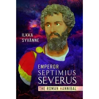 Emperor Septimius Severus - Syvanne, Ilkka