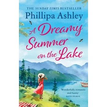 A Dreamy Summer on the Lake - Ashley, Phillipa