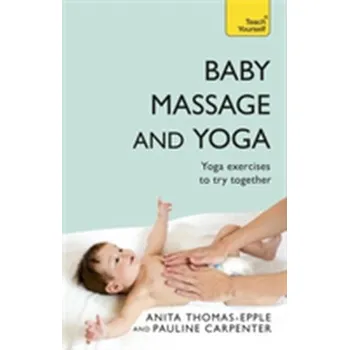 Baby Massage and Yoga - Epple, Thomas