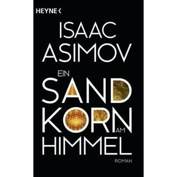 Ein Sandkorn am Himmel - Isaac Asimov