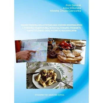Marketingowa rola potencjału kuchni regionalny - praca zbiorowa