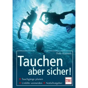 Tauchen - aber sicher! - Künneth, Thilo