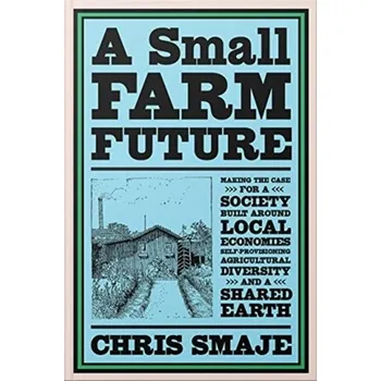 Kniha A Small Farm Future - Smaje, Chris