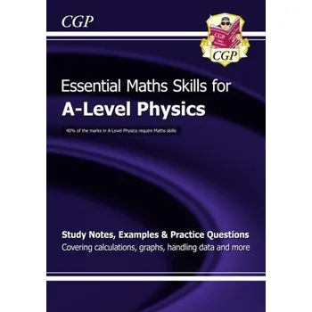 Přírodní věda A-Level Physics: Essential Maths Skills - CGP Books