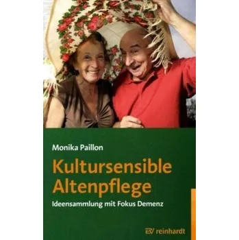 Kultursensible Altenpflege - Paillon, Monika