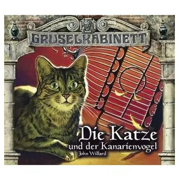 Gruselkabinett - Die Katze und der Kanarienvogel, 2 Audio-CDs - Willard, John