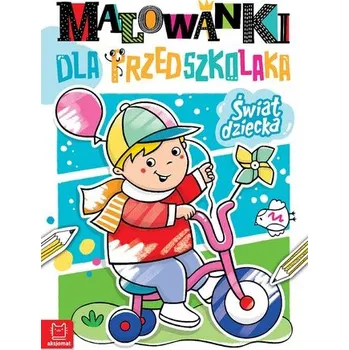 První čtění Świat dziecka. Malowanki dla przedszkolaka - Anna Podgórska