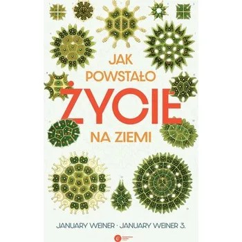 Příroda Jak powstało życie na Ziemi - Weiner January