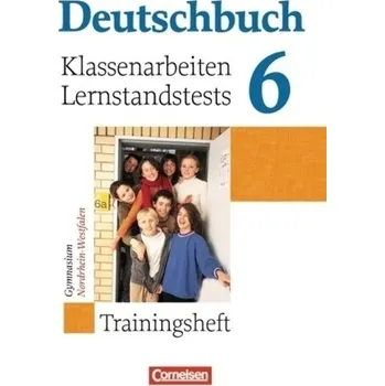 Cizojazyčná kniha 6. Schuljahr, Klassenarbeiten/Lernstandstests, Nordrhein-Westfalen - Wagener, Andrea