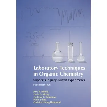 Příroda Laboratory Techniques in Organic Chemistry - Mohrig, Jerry R.; Alberg, David; Holifmeister, Gretchen; Schatz, Paul F.; Hammond, Christina Noring