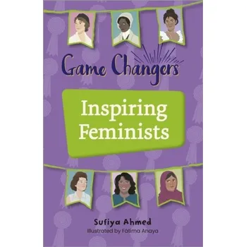 Anglický jazyk Reading Planet KS2: Game Changers: Inspiring Feminists - Earth/Grey - Ahmed, Sufiya