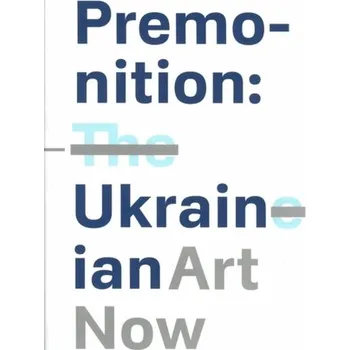 Umění Premonition: Ukrainian Art Now - Soloviov, Oleksandr