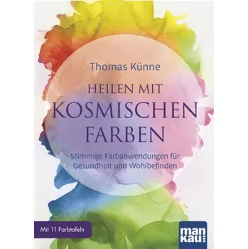Heilen mit kosmischen Farben, 11 Farbtafeln - Künne, Thomas