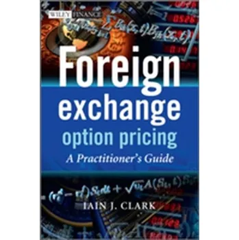 Foreign Exchange Option Pricing - a Practitioner'sguide - Clark, Iain J.
