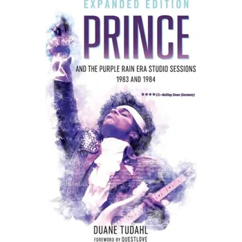 Prince and the Purple Rain Era Studio Sessions - Tudahl, Duane [EN] (2018, Brožovaná / brožovaná, Rowman & Littlefield)