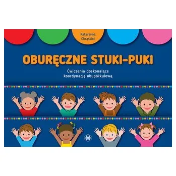 Cizojazyčná kniha Oburęczne stuki-puki Ćwiczenia doskonalące koordynację obupółkulową - Chrąściel Katarzyna