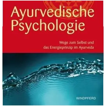 Ayurvedische Psychologie - Crittin, Jean-Pierre