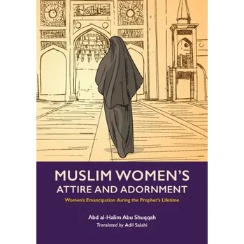 Muslim Woman's Attire and Adornment - Shuqqah, Abd al-Halim Abu