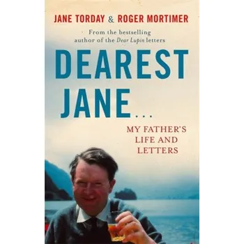 Literární biografie Dearest Jane... - Torday, Jane; Mortimer, Roger [EN] (2015, Taschenbuch, Little, Brown Book Group)