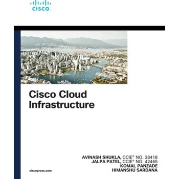 Technika Cisco Cloud Infrastructure - Patel, Jalpa; Velasco, Manuel; Shukla, Avinash