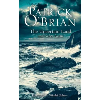 Populárně naučná literatura pro dospělé The Uncertain Land and Other Poems - Patrick O´Brian [EN] (2023, Brožovaná, HarperCollins Publishers)