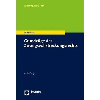 Grundzüge des Zwangsvollstreckungsrechts - Muthorst, Olaf [DE] (2023, Brožovaná, Nomos Verlagsges.MBH + Co)