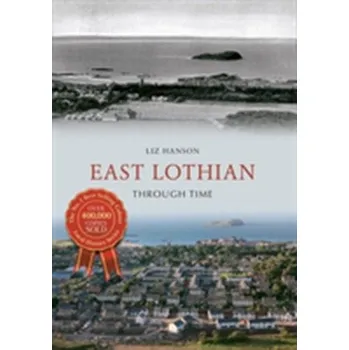 East Lothian Through Time - Hanson, Liz