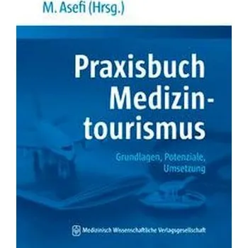 Praxisbuch Medizintourismus - Asefi, Mariam