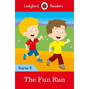 Kniha The Fun Run - Ladybird Readers Starter Level 6