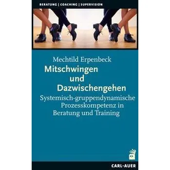 Mitschwingen und Dazwischengehen - Erpenbeck, Mechtild