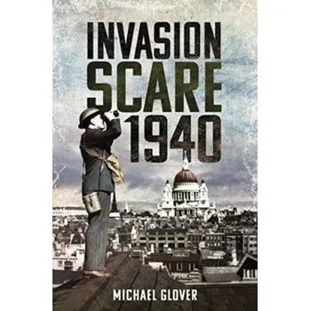 Cestování Invasion Scare 1940 - Glover, Michael
