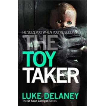 Beletrie pro dospělé The Toy Taker - Luke Delaney