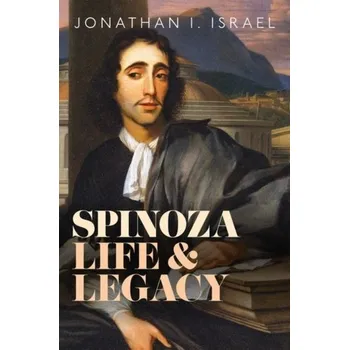 Spinoza, Life and Legacy - Gohberg, Prof. Israel; Goldberg, Seymor; Kaashoek, Marinus A.