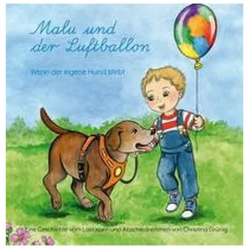 Příroda Malu und der Luftballon - Wenn der eigene Hund stirbt - Grünig, Christina [DE] (2022, Brožovaná, Papierfresserchens MTM-VE)