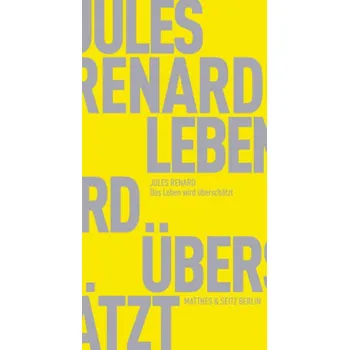 Das Leben wird überschätzt - Renard, Jules