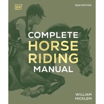 Complete Horse Riding Manual - Micklem William