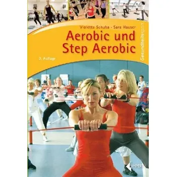 Aerobic und Step Aerobic - Schuba, Violetta