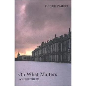 On What Matters. Vol.3 - Parfit, Derek