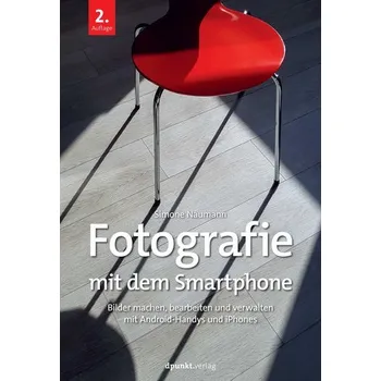 Fotografie mit dem Smartphone - Naumann, Simone [DE] (2024, Brožovaná, Dpunkt.Verlag GmbH)