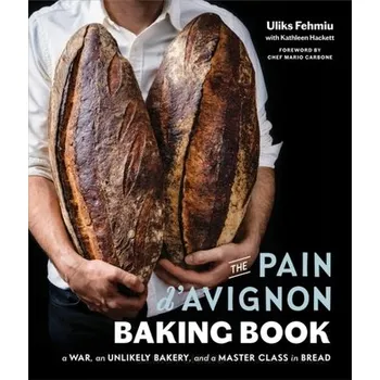 The Pain D'avignon Baking Book - Fehmiu, Uliks; Hackett, Kathleen; Carbone, Mario
