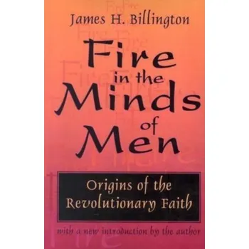 Fire in the Minds of Men - Billington, James H.