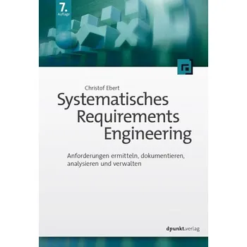 Technika Systematisches Requirements Engineering - Ebert, Christof [DE] (2022, Brožovaná, Dpunkt.Verlag GmbH)