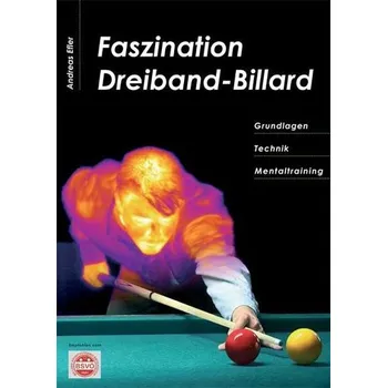 Faszination Dreiband-Billard - Efler, Andreas [DE] (2023, Brožovaná, Litho Verlag e. K. Wolfha)