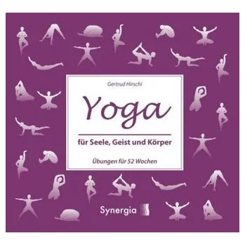 Yoga für Seele, Geist und Körper - Hirschi, Gertrud