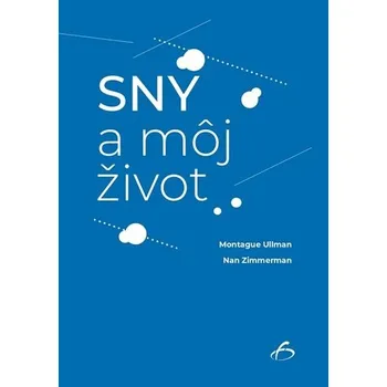 Sny a môj život - Montague Ullman