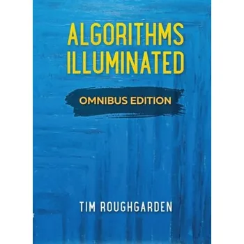Technika Algorithms Illuminated - Roughgarden, Tim (Stanford University, California)