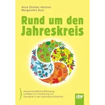Rund um den Jahreskreis - Streller-Holzner, Anna